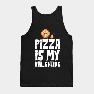 Pizza is my Valentine Tank Top